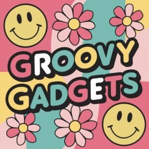 Groovy Gadgets